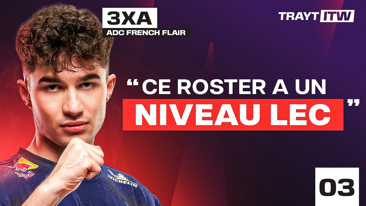 On discute discipline, Karmine Corp, LEC, Hans & Caliste... avec 3XA - TRAYT'ITW