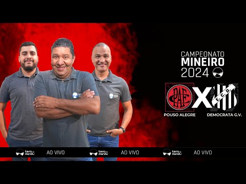 🔴 AO VIVO - POUSO ALEGRE FC X DEMOCRATA GV - 5ª RODADA - CAMPEONATO MINEIRO 2024