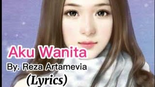 Aku Wanita - Reza Artamevia (Lyrics) #karaoke #Lyrics #akuwanita #rezaartamevia #lirik