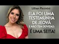 Ela foi uma Testemunha de Jeová e não tem dúvidas: É uma Seita!