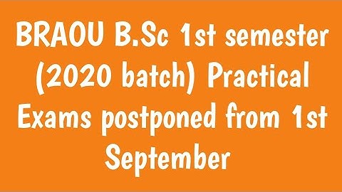 BRAOU B.Sc 1st semester (2020 batch) Practical Exams postponed from 1st September || BRAOU updates