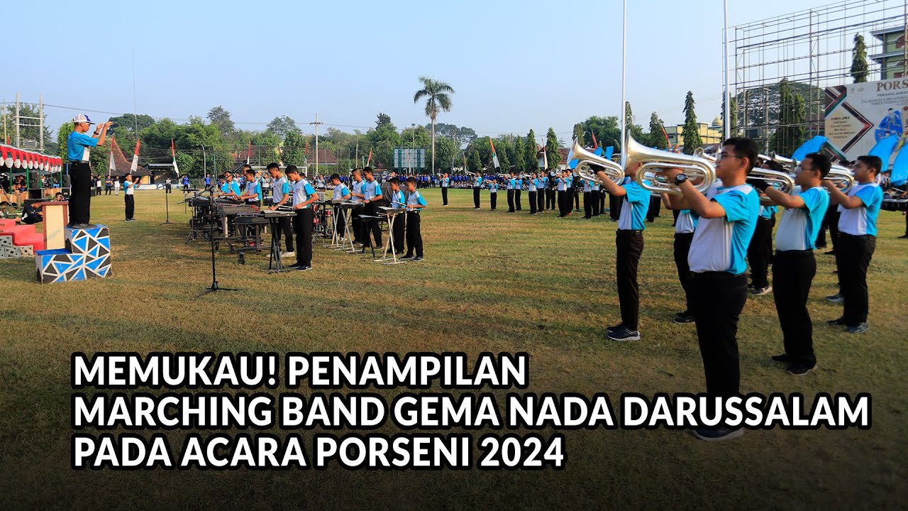 MEMUKAU! PENAMPILAN MARCHING BAND GEMA NADA DARUSSALAM PADA PORSENI 2024