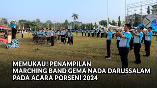 MEMUKAU! PENAMPILAN MARCHING BAND GEMA NADA DARUSSALAM PADA PORSENI 2024