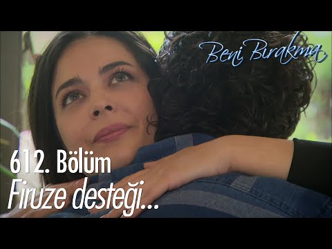 Sen olmadan kafam çalışmıyor Firuze! - Beni Bırakma 612. Bölüm