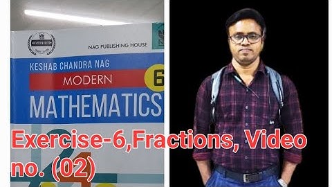 Modern Mathematics (K.c.nag),Class-vi,Exercise-(06),Video no. (02)