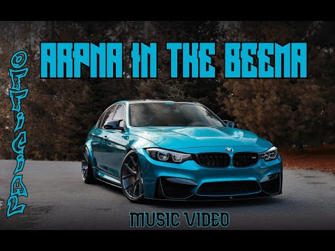 AAPNA IN THE BEEMA [ Official Music Video ]