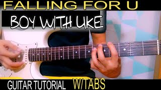 BOYWITHUKE FALLING FOR YOU - GUITAR  TUTORIAL W/TABS