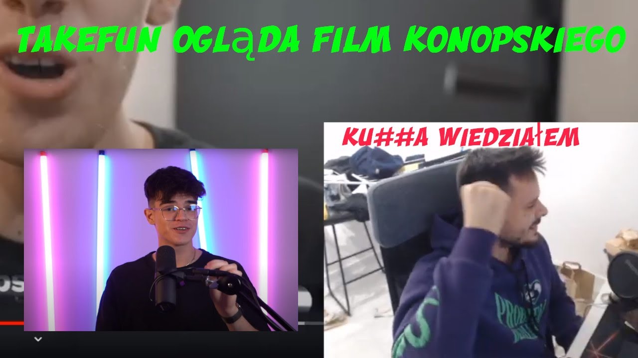 TAKEFUN OGLĄDA FILM KONOPSKIEGO