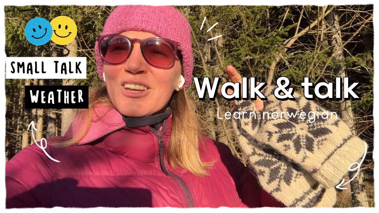 Walk & Talk: Lær å snakke om været, sola og mørketid. 
