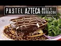 Pastel azteca DE MOLE Y BARBACOA
