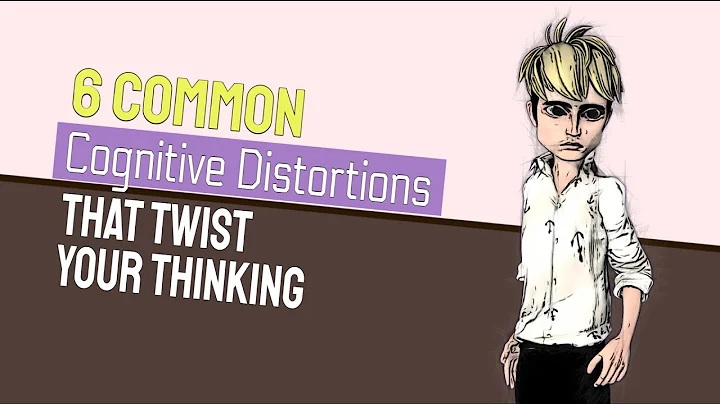 6 Common Cognitive Distortions That Twist Your Thinking