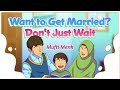 Want to Get Married? Don&#39;t Just Wait | Mufti Menk | Blessed Home Series