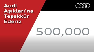 Audi Aşıklarına Teşekkür Ederiz