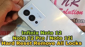 Infinix Note 12 / Note 12i / Note 12 Pro Hard Reset Remove All Screem Locks Pattern Password Pincode