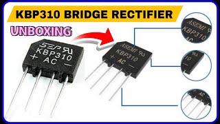 KBP310 Bridge Rectifier Revive ✅️ || KBP310 Rectifier Diode 👍 || KBP310 Bridge Rectifier Unboxing 🫡