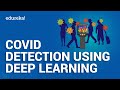 COVID Detection Using Deep Learning | COVID Detection With X-Rays | Deep Learning Training | Edureka