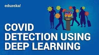 COVID Detection Using Deep Learning | COVID Detection With X-Rays | Deep Learning Training | Edureka