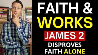 James 2:24 Meaning Explained (James 2 Faith AND works!!!) by Catholic Truth 3,188 views 1 month ago 10 minutes, 14 seconds