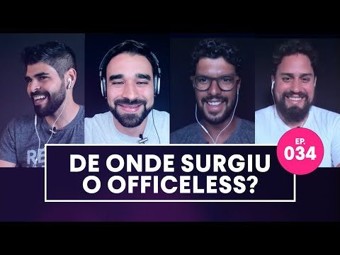 DE ONDE SURGIU O MOVIMENTO OFFICELESS? | PODCAST OFFICELESS TALKS #034