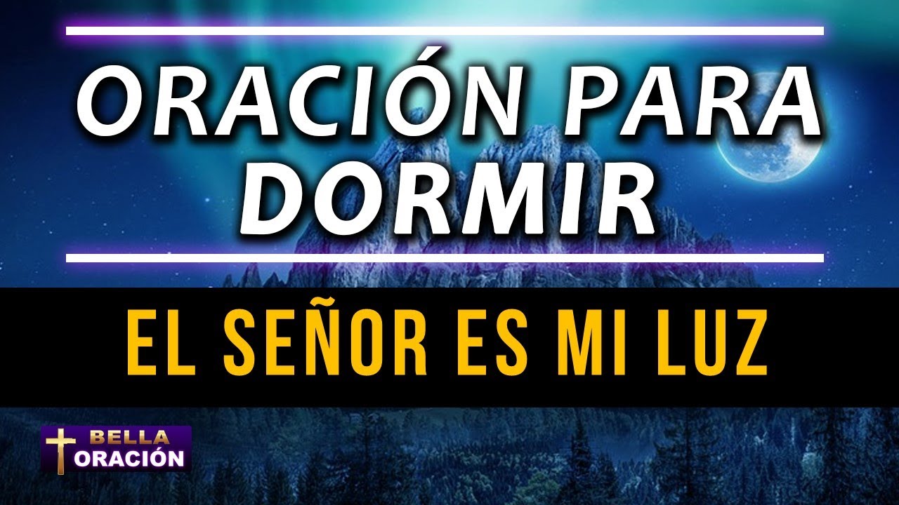 ORACIÓN DE LA NOCHE PARA DAR GRACIAS A DIOS POR TODO Eres Mi Luz - YouTube