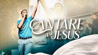 Adriel Rodriguez - Cantare A Jesús Live