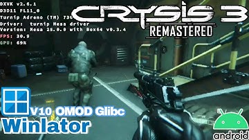 Crysis 3 Remastered On Android! - Winlator v10.12 OMOD Glibc | Snapdragon 8 Gen 1 + settings