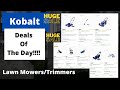 Lowes Deals of the Day Kobalt 40V items marked down Lawn Mowers and trimmers.