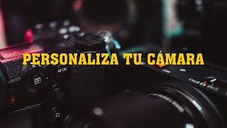 PERSONALIZA TU CÁMARA - Que ella se haga a ti, no al revés
