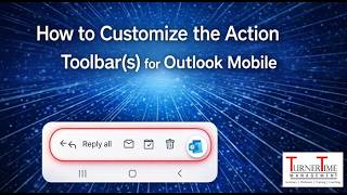 How to Customize the Action Toolbar(s) for Outlook Mobile - TurnerTime Tutorials