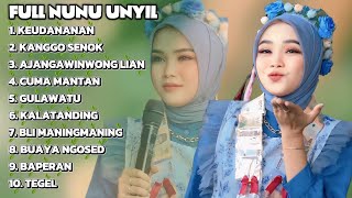 FULL ALBUM TERBARU NUNU UNYIL - KEUDANAN - KANGGO SENOK - AJA NGAWIN WONG LIAN