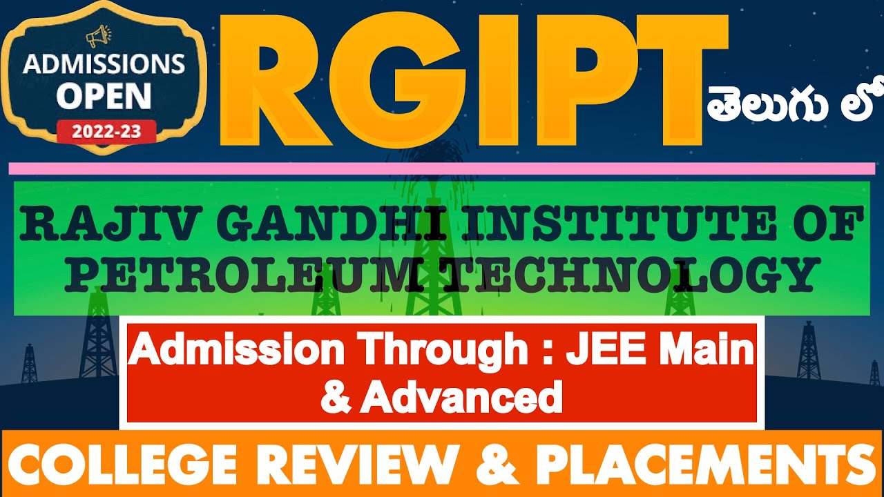 ️RGIPT RAJIV GANDHI INSTITUTE OF PETROLEUM TECHNOLOGY Admissions 2022 ️RGIPT RAJIV GANDHI INSTITUTE OF PETROLEUM TECHNOLOGY Admissions 2022