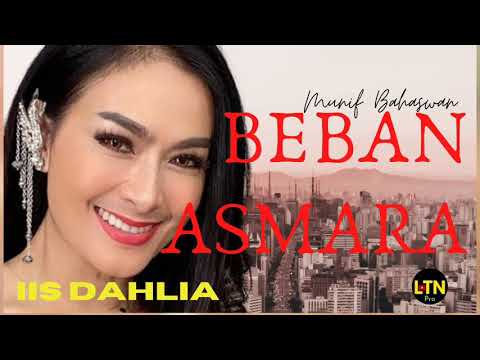 Beban Asmara | Iis Dahlia | Cipt. Munif Bahaswan