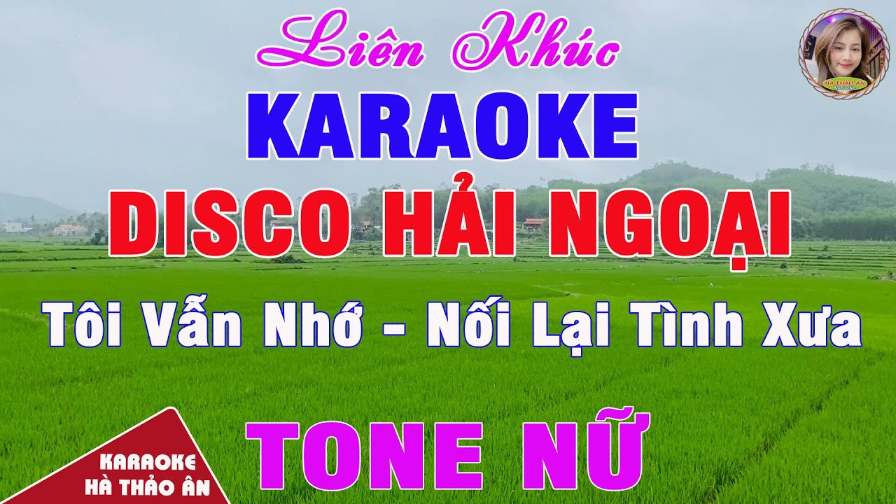 LK Karaoke Disco Hải Ngoại Tone Nữ Nối Lại Tình Xưa Sôi Đông, Dễ Hát || Karaoke Hà Thảo Ân