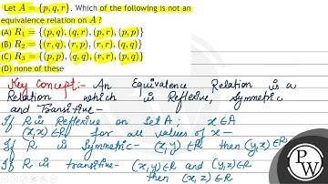 Let \( A=\{p, q, r\} \). Which of the following is not an equivalence relation on \( A \) ? (A) ...