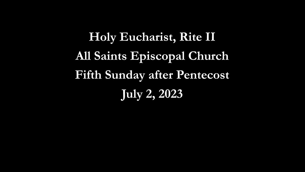 The Fifth Sunday after Pentecost 07.02.23 - YouTube