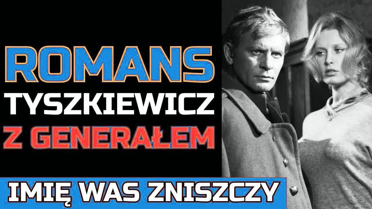 TYSZKIEWICZ： romans z generałem trwał 30 lat — jego imię was zniszczy!