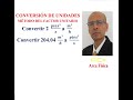CONVERSIÓN DE UNIDADES. MÉTODO DEL FACTOR UNITARIO. Convertir 2 pies^3/s a m^3/h...204.04 m^3/h a