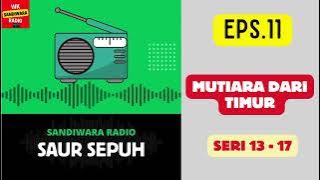SAUR SEPUH Episode 11. Mutiara Dari Timur -- Seri 13 - 17 [Sandiwara Radio]