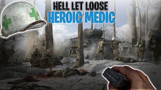 Hell Let Loose - Heroic Medic!!