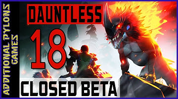 Let’s Play Dauntless – Dauntless Gameplay Part 18 – Dauntless Early Access Gameplay (Dauntless Beta)