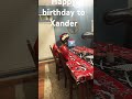 Happy birthday, Xander 