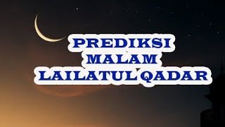 Prediksi malam Lailatul Qadar 