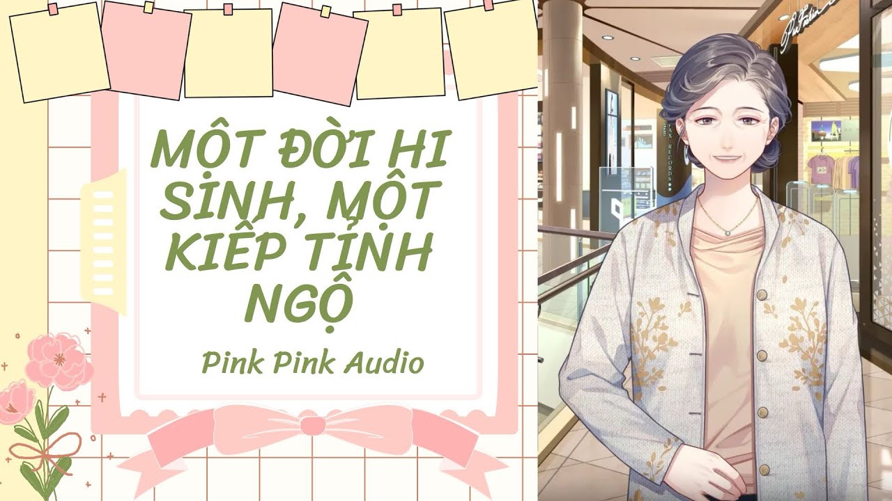 [TRUYỆN AUDIO - FULL] MỘT ĐỜI HI SINH, MỘT KIẾP TỈNH NGỘ || PINK PINK AUDIO.
