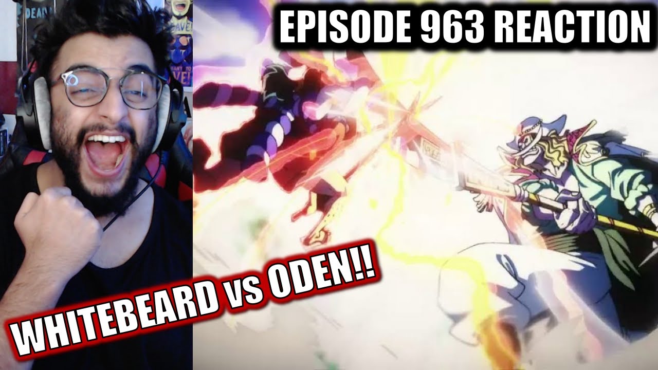 WHITEBEARD VS ODEN!!! | ONE PIECE EPISODE 963 REACTION