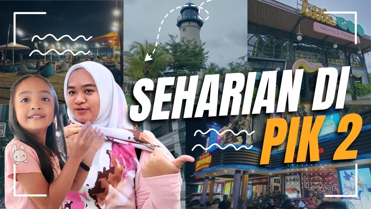 SEHARIAN DI PIK 2, ZARA NGAPAIN AJA? | COVE AT BATAVIA, ORANGE GROVES, LAND'S END - FAVMILYDAILY