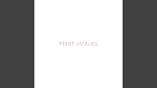 Heat Waves (Slowed + Reverb) - Khlaws