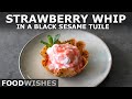Strawberry Whip in a Black Sesame Tuile Cookie - Food Wishes