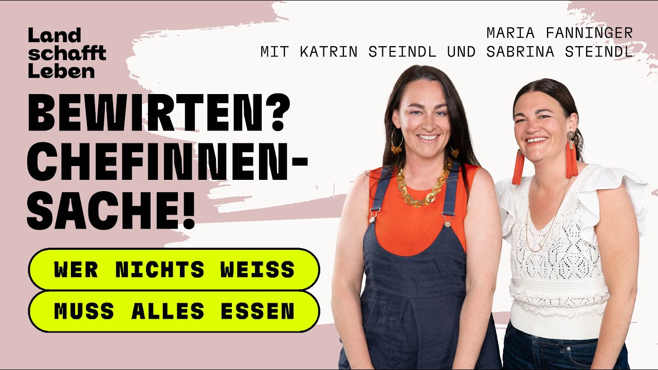PODCAST | # 234 Bewirten? Chefinnensache! | Katrin Steindl und Sabrina Steindl – mit Maria Fanninger