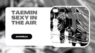 CLEAN ACAPELLA | 태민 (TAEMIN) - 'Sexy In The Air'