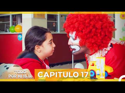 Todo Por Mi Hija Capítulo 17 (Doblado en Español) (Imagen Renovada)